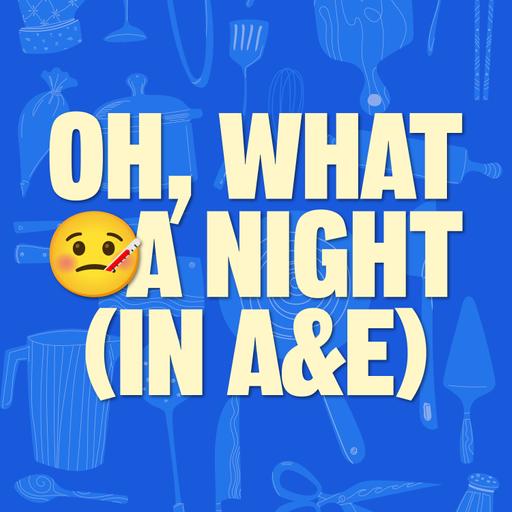 Oh, What A Night! (in A&E)