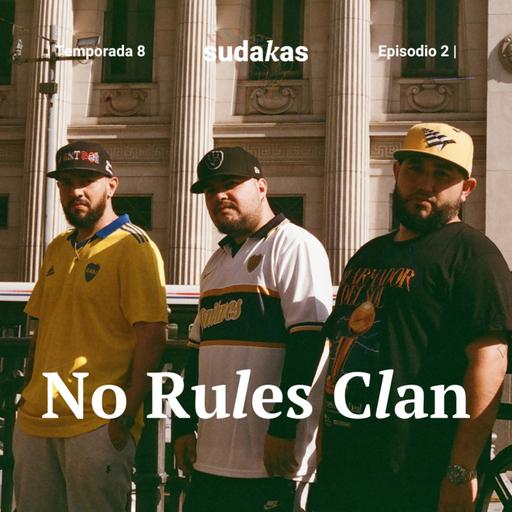 No Rules Clan x Sudakas | Temporada 8 | Episodio 2