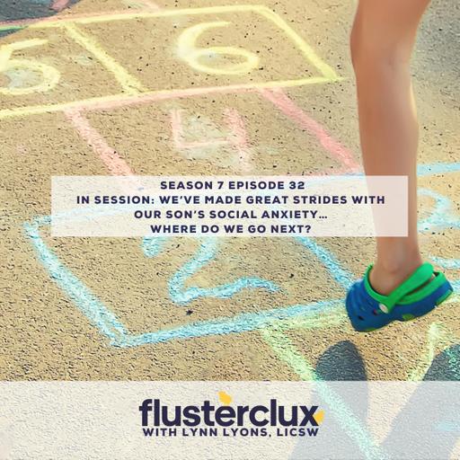 In Session: We’ve Made Great Strides With Our Son’s Social Anxiety… Where Do We Go Next?