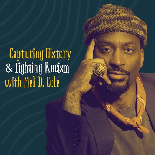 Mel D. Cole: Capturing History & Fighting Racism