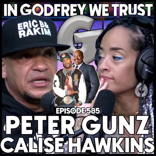 585. Godfrey Responds To Lord Jamar l Peter Gunz & Calise Hawkins