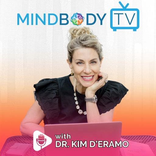 #422 How to Overcome MindBody Healing Blocks Misconceptions & More | Dr. Kim D’Eramo