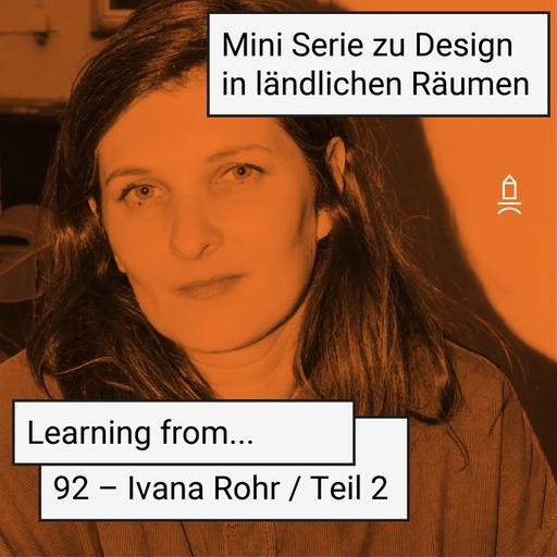 92 Hurra Hurra Learning From x Ivana Rohr / Teil 2