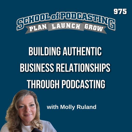 Building Authentic Business Relationships Through Podcasting