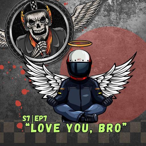 S7|EP7 Love You Bro