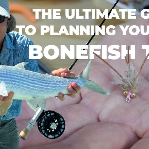Ross Kessler - Planning Your DIY Bonefish Trip