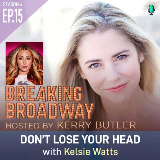 S4 EP15 Don't Lose Your Head with Kelsie Watts