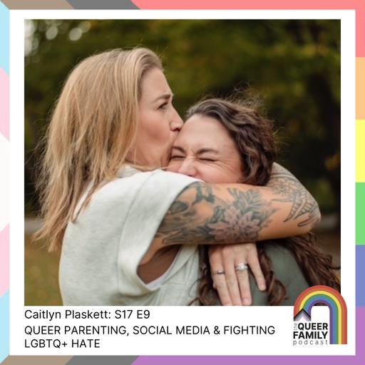 Queer Parenting, Social Media & Fighting LGBTQ+ Hate