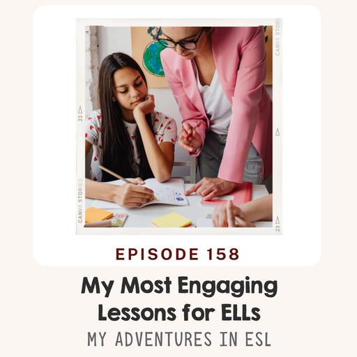 EP 158 My Go-to Engaging Lessons
