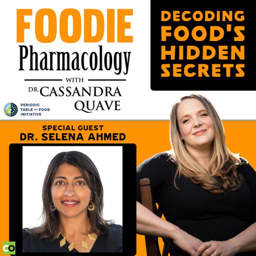 Decoding Food's Hidden Secrets with Dr. Selena Ahmed