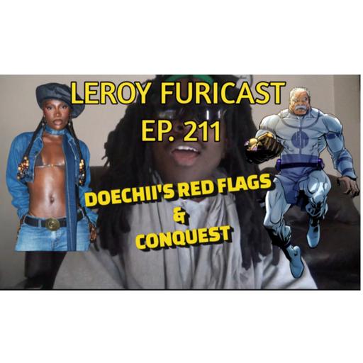 Leroy Furicast Ep. 211 Doechii Red Flags & Conquest