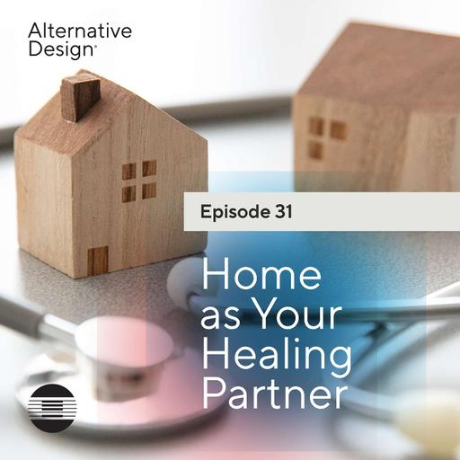 Home as Your Healing Partner