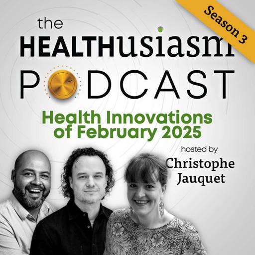 #046 - Health Innovations of Feb '25