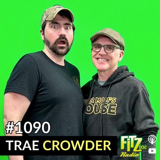 Trae Crowder - Episode 1090