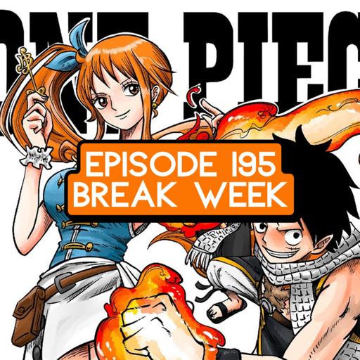 Episode 195: ONE PIECE Break Week & Fan Phone Calls