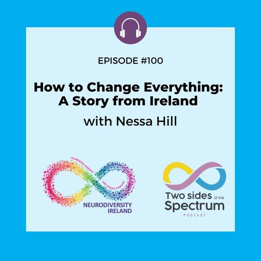 Episode 100 - How to Change Everything: A Story from Ireland