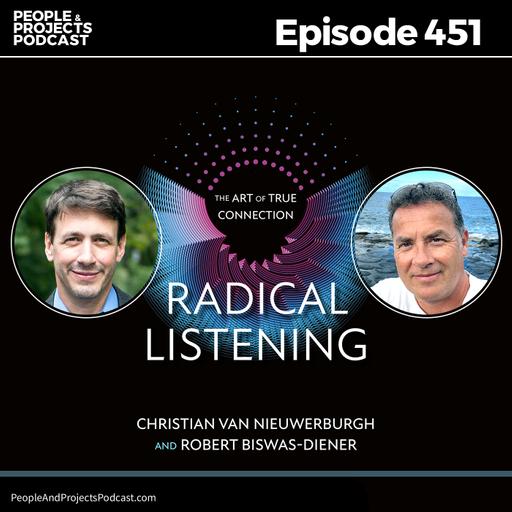 PPP 451 | Why We’re Still Bad at Listening (And How to Get Better), with Christian van Nieuwerburgh and Robert Biswas-Diener