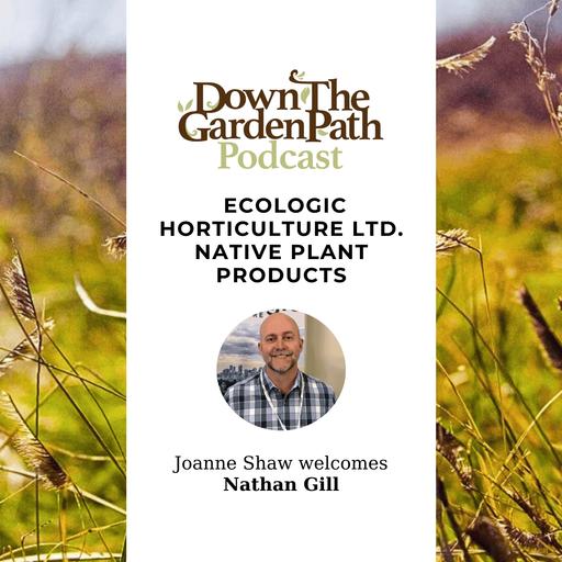 EcoLogic Horticulture Ltd. Native Plant Products with Nathan Gill