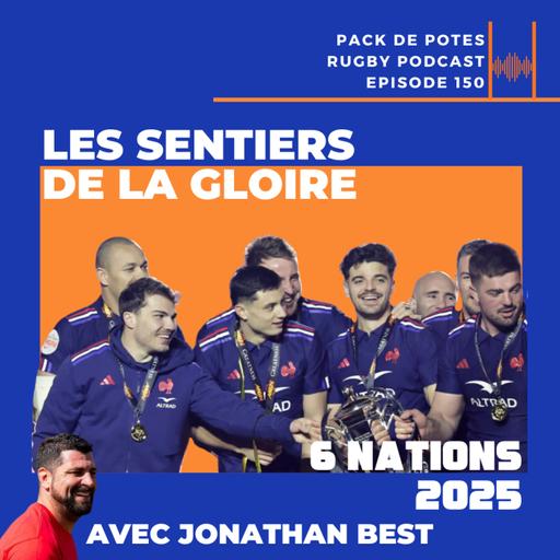 Ep. 150: 6 Nations 2025 France / Ecosse : Les Sentiers de la Gloire ! Avec Jonathan Best