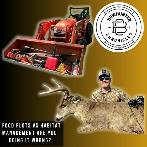 Food Plots vs. Habitat Management: Are You Doing It Wrong?- Jared Vanhees - Habitat Podcast