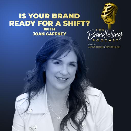 Is Your Brand Ready for a Shift? with Joan Gaffney