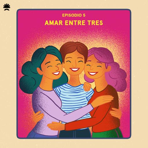 Amar en Centroamérica | Amar entre tres