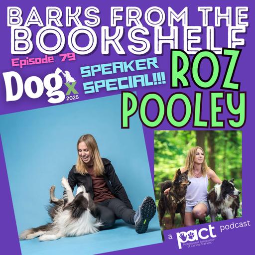 #79: Roz Pooley (The Mutty Professor) - DogX Speaker Special