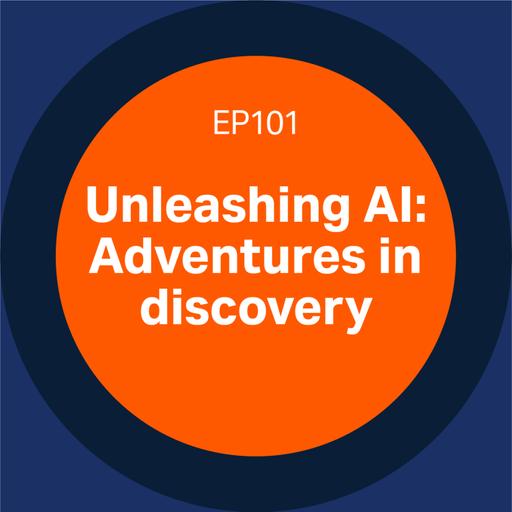 101. Unleashing AI: Adventures in discovery