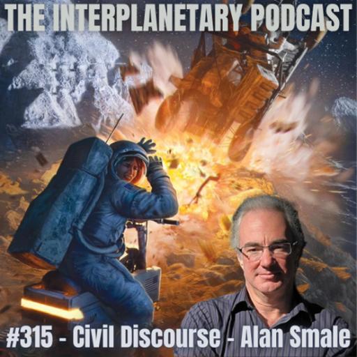 #315 - Civil Discourse - Alan Smale
