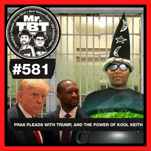 581: Pras Pleads With Trump, and The Power of Kool Keith