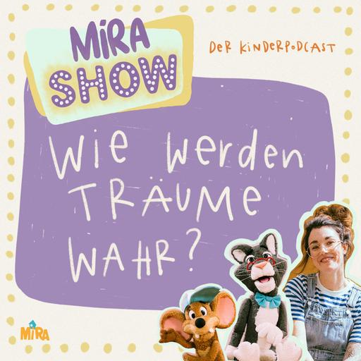 "Wie werden Träume wahr?" MiRA SHOW