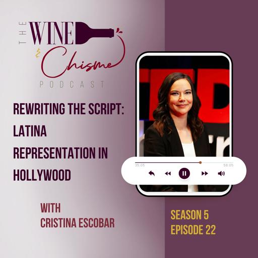 Rewriting the Script: Latina Representation in Hollywood with Cristina Escobar