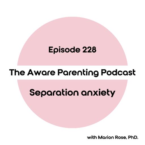 Episode 228: Separation anxiety