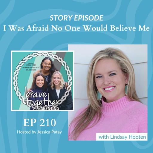 STORY: I Was Afraid No One Would Believe Me with Lindsay Hooten