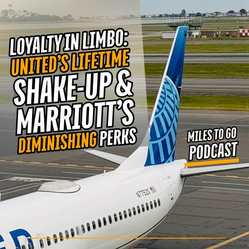 Loyalty in Limbo: United’s Lifetime Shake-Up & Marriott’s Diminishing Perks