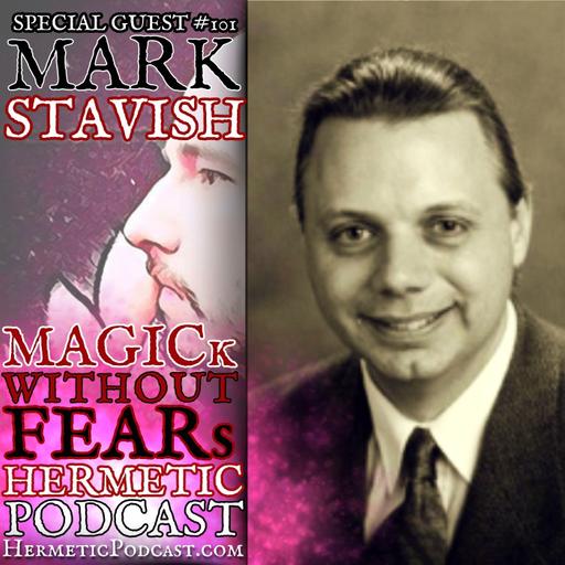 Mark Stavish "Institute of Hermetic Studies" |MWF #101 HERMETIC PODCAST