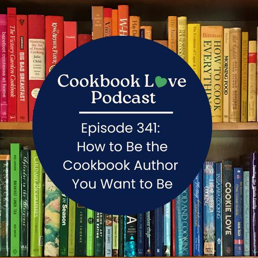 Episode 341: How to Be the Cookbook Author You Want to Be