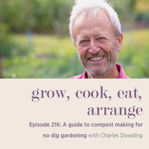 A guide to compost making for no dig gardening with Charles Dowding - Episode 216