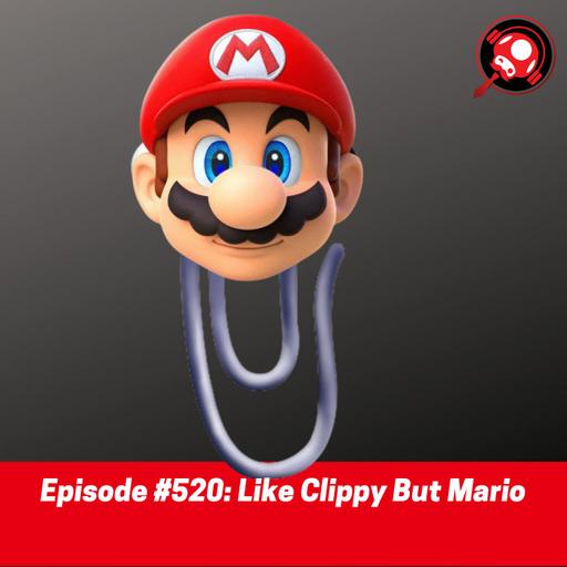 #520: Like Clippy But Mario
