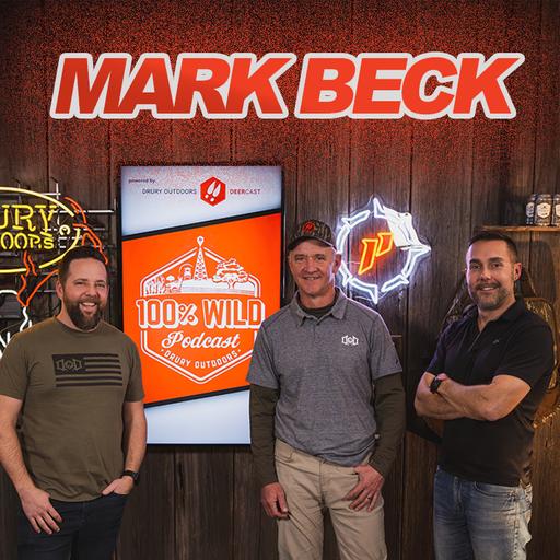 Epic Deer Hunting Fails & Triumphs with Mark Beck | 100% Wild Podcast Ep. 418