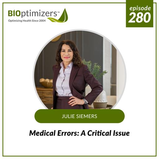 280: Medical Errors: A Critical Issue - with Julie Siemers