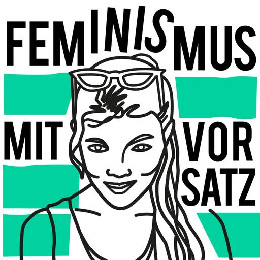45 - Protestieren als Feminist*in - mit Lea Bonasera von "Die letzte Generation" und "Guter Grund"