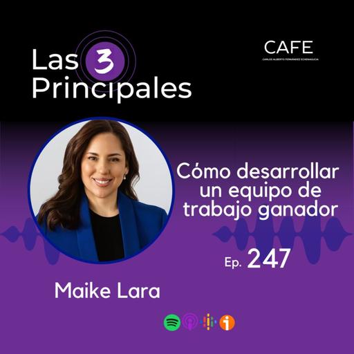 246- Cómo desarrollar un equipo de trabajo ganador ft. Maike Lara