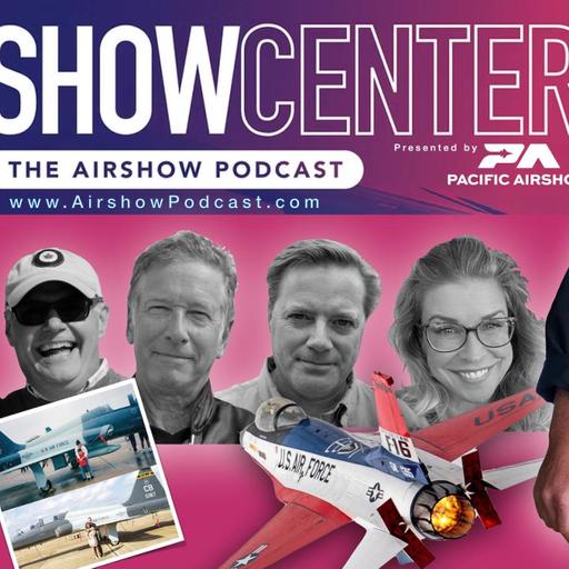 SHOW CENTER The Airshow Podcast - Maj Taylor 'FEMA' Heister
