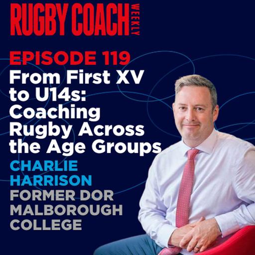 From First XV to U14s: Coaching Rugby Across the Age Groups