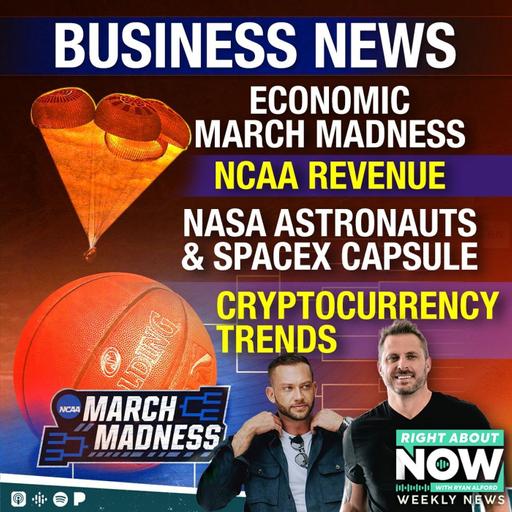 Business News: Economic March Madness - NCAA Revenue - NASA astronauts & SpaceX Capsule - Cryptocurrency Trends