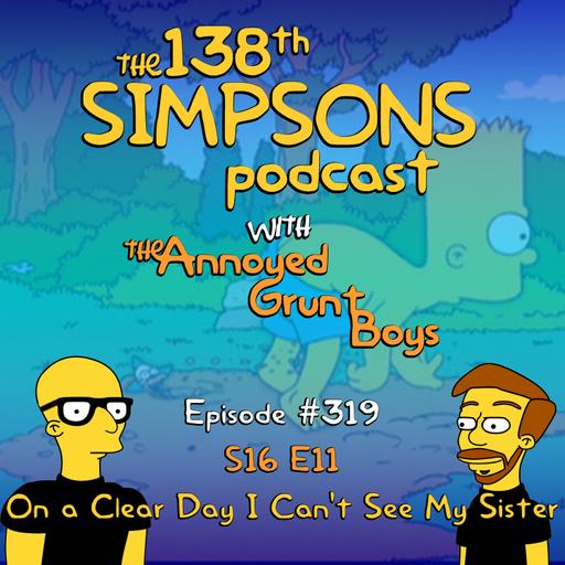 319. S16 E11 - On a Clear Day I Can't See My Sister