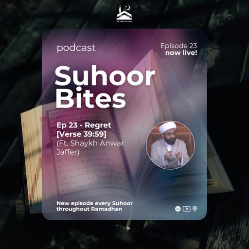 Ep 23 - Regret [Verse 39:59] ft. Shaykh Anwar Jaffer