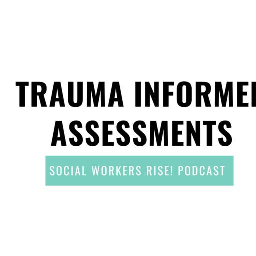 199. Trauma Informed Assessments