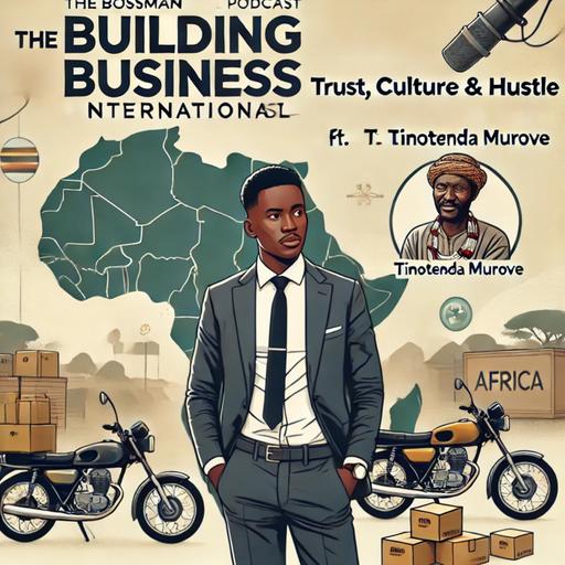 Building Business in Africa : Culture, Trust & Hard Lessons with Tinotenda Murove & Taa Tomondo